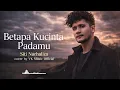 Betapa Kucinta Padamu – Siti Nurhaliza R&B Soul Version Cover by VK Music Official