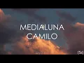 Camilo - Medialuna (Letra)