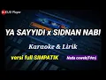 Download Lagu YA SAYYIDI X SIDNAN NABI || Karaoke \u0026 lirik || versi full SIMPATIK || nada cewek(F#m)