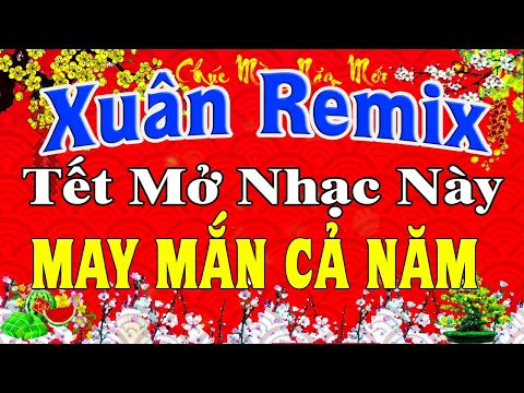 Download MP3 LK Nhạc Xuân 2024 Remix CỰC BỐC LỬA Hay Nhất Việt Nam | Nhạc Tết 2024 Remix Chúc Mừng Năm Mới