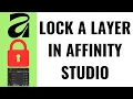 How to Lock a Layer in Affinity Studio