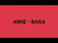 Lagu AWIE - BARA (LIRIK)