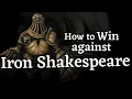 How to win against Iron Shakespeare in Fear and Hunger