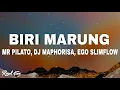 Lagu Biri Marung - Mr Pilato, Ego Slimflow \u0026 Tebogo G Mashego ft DJ Maphorisa, Focalistic, Scotts Maphuma