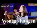 Download Lagu Nyonggo Kangen ~ Cover by. Denik Armila [Live Akustik]