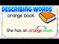RECOGNIZE DESCRIBING WORDS Adjectives