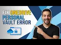 How To Fix OneDrive Error Personal Vault Easy Guide