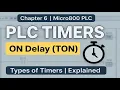 PLC Timers Explained What is a Timer ON Delay TON in Micro800 PLC Chapter-6