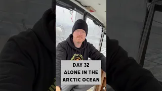 Day 32 Alone in the Arctic Ocean