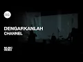 DENGARKANLAH | Channel | Music Video | B\u0026wtf