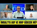 Download Lagu AKP VE MHP HEYETİ İMRALI YOLCUSU MU?