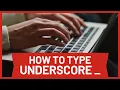 How to Type Underscore on Laptop