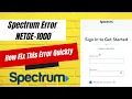 100 Fix Error - An Unexpected Error Has Occurred NETGE-1000 In Spectrum
