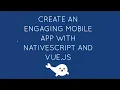 VueNYC - Create an Engaging Native Mobile App with Vue and NativeScript
