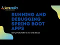 Running and Debugging Spring Boot Apps