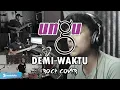 Download Lagu Ungu - Demi Waktu | ROCK COVER by Sanca Records