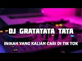 Dj gratata tata sound new tik tok full basss 2021