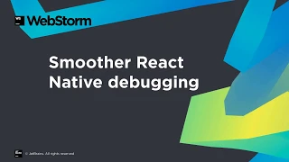 Debugging and running React Native apps in WebStorm 2018 1