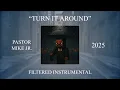 Pastor Mike Jr. - Turn It Around (Filtered Instrumental)