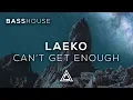 Download Lagu Laeko - Can't Get Enough