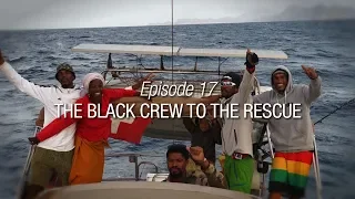 Winded Voyage 4 | Episode 17 | The Black Crew To The Rescue