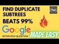 Find Duplicate Subtrees - Leetcode 652