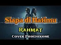 Lagu Rahmat | Siapa Di Hatimu | Nostalgia Rock Malaysia | Cover Phoenixone