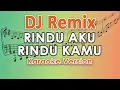Download Lagu DJ Remix - Rindu Aku Rindu Kamu (Karaoke) by regis