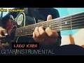 LAGU KARO - KAI HUKUMNA - CIPT. USMAN GINTING (gitar instrumental)