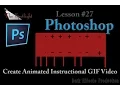 Adobe Photoshop Lesson 27 - Create Animated Instructional GIF
