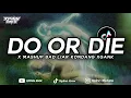 Download Lagu DJ DO OR DIE X MASHUP BAD LIAR KENTRUNG KONDANG XGANK MENGKANEEE