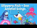 SLIPPERY FISH SONG WITH AND OTHER SEA ANIMAL SONGS
