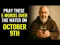 Download Lagu 5 WORDS YOU MUST PRAY OVER THE WATER TO FEEL THE MIRACLE OF HEALING – PADRE PIO REVEALS!