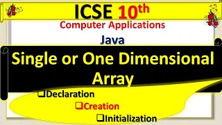 ICSE 10th Computer Application Single Dimensional or 1 D Arrays in java