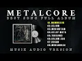Lagu METALCORE BEST SONG FULL ALBUM || MUSIK AUDIO VERSION VOL 1