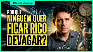 Why does nobody want to get rich slowly?
