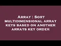 Array Sort multidimensional array keys based on another arrays key order