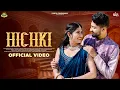 Download Lagu Hichki - Full Video | Garima Punjabi | Meghna Sharma \u0026 Abhay Mishra | New Rajasthani Folk Song 2025