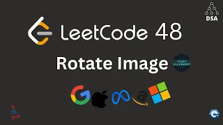 Leetcode 48 Rotate Image Matrix Rotation Optimal Approach Dry Run Interview Question