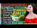 Lagu DISCO DANGDUT ‼️ SLOW BASS cocok untuk Rebahan gaess 