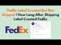 FedEx Label Created But Not Shipped How Long After Shipping Label Created FedEx
