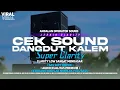 Download Lagu CEK SOUND DANGDUT KALERM GLERRR || TEMANI PUASA ANDA || TERBARU 2025