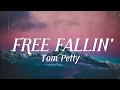 Tom Petty - Free Fallin’ (Lyrics)