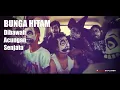Lagu BUNGA HITAM - Di Bawah Acungan Senjata (Lyrics)