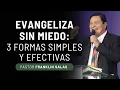 EVANGELIZA SIN MIEDO 3 FORMAS SIMPLES Y EFECTIVAS Pastor Franklin Salas