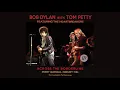Bob Dylan feat. Tom Petty & The Heartbreakers - Positively 4th Street