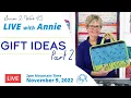 S2, Ep 45: Gift Ideas - Part 2 (LIVE with Annie)