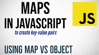 Maps in JavaScript Using Map vs Using Object