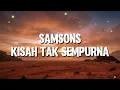 Samsons - Kisah Tak Sempurna (Lirik)