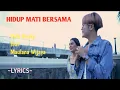 Download Lagu HIDUP MATI BERSAMA || OVHI FIRSTY feat MAULANA WIJAYA || LYRICS @niakurniawati1413